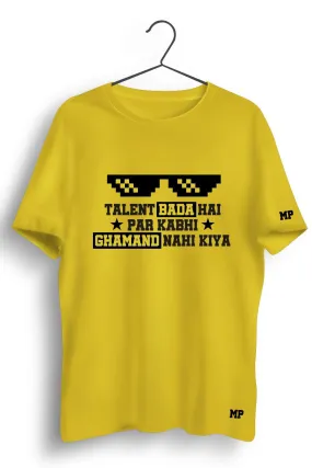 Talent Hai Par Ghamand Nahi Graphic Printed Tshirt