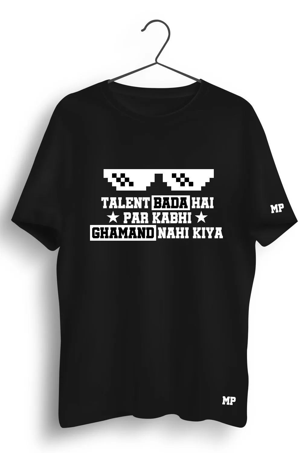 Talent Hai Par Ghamand Nahi Graphic Printed Tshirt